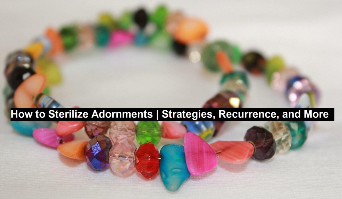 Sterilize Adornments