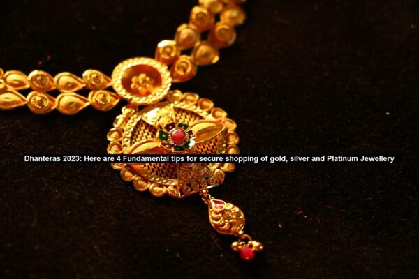 Dhanteras 2023-25: Here are 4 Fundamental Tips for Secure Shopping of Gold, Silver and Platinum Jewellery