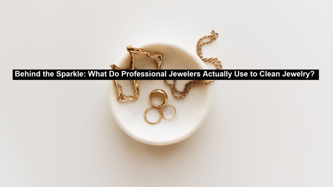 Jewelers Actually Use to Clean Jewelry